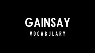 What is the meaning of Gainsay [upl. by Sollie517]