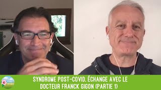 Syndrome postcovid échange avec le docteur Franck Gigon partie 1 [upl. by Fulmer982]