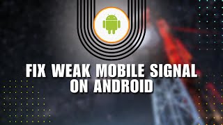 ⚡️ STEPS How to Fix Weak Mobile Signal on Android NEW UPDATE [upl. by Dhumma]