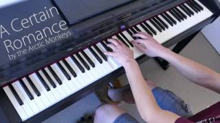 Piano Cover A Certain Romance by the Arctic Monkeys [upl. by Jermaine]