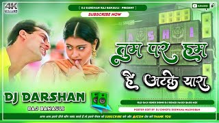 Tum Par Hum Hai Atke Yaara Hindi Dance Dj Remix Dholki Mix Song 2024  Dj Darshan Raj Banauli [upl. by Connett]