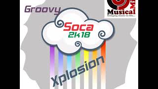 Groovy Soca Xplosion 2018 [upl. by Seem]