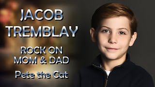 Jacob Tremblay  Rock On Mom amp Dad  Pete the Cat [upl. by Mandler]