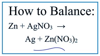 How to Balance Zn  AgNO3  Ag  ZnNO32 Zinc  Silver nitrate [upl. by Regine]