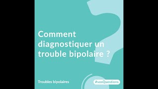 Comment diagnostiquer un trouble bipolaire [upl. by Ahsiugal]