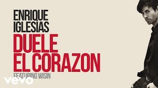 Enrique Iglesias  DUELE EL CORAZON Lyric Video ft Wisin [upl. by Hightower9]