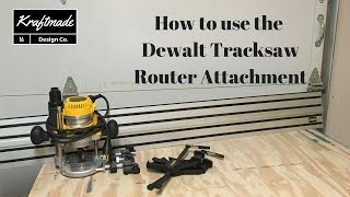 How to use the Dewalt Tracksaw Router Attachment  Kraftmade [upl. by Granese]