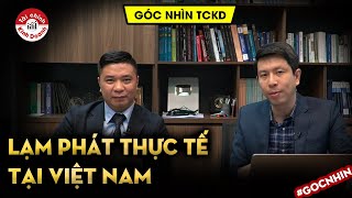 LẠM PHÁT Ở VIỆT NAM thực tế như thế nào  INFLATION in Vietnam  Góc nhìn TCKD [upl. by Sankey]