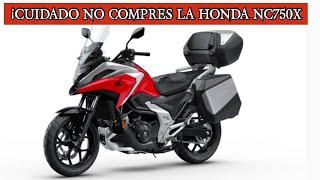 ➤ ¡CUIDADO NO Compres la Honda NC750X ➤ ¡Mira Este Video Antes  hondanc750xc honda [upl. by Ennaillek]