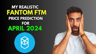 FANTOM FTM This is My Price Prediction for APRIL 2024 [upl. by Horowitz]