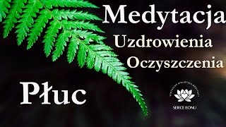 Medytacja Uzdrowienie i Wzmocnienie PŁUC [upl. by Seravaj375]