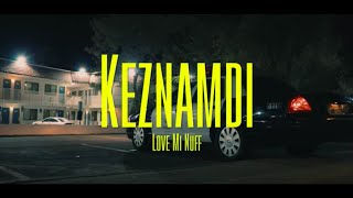 Keznamdi  Love Mi Nuff Official Music Video [upl. by Nal]