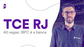 Concurso TCE RJ  40 vagas IBFC é a banca [upl. by Nasas]