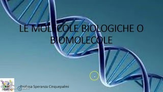 Le molecole biologiche o biomolecole [upl. by Noyart]