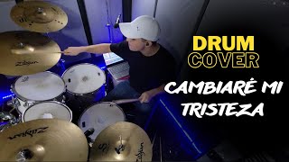 Cambiare Mi Tristeza  Drum Cover [upl. by Dnalro]