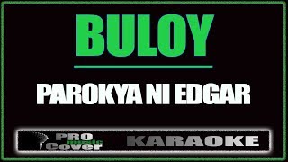 Buloy  Parokya Ni Edgar KARAOKE [upl. by Nolyarg]