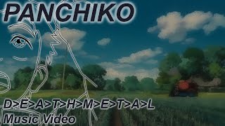 Panchiko  DEATHMETAL Fan Made Music Video [upl. by Ekim]