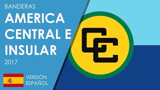 Banderas de América Central e Insular 2017 [upl. by Negaet884]