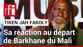 Tiken Jah Fakoly 23 réagit au départ de Barkhane du Mali • RFI [upl. by Dasa840]