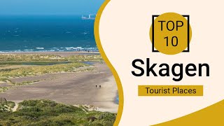 Top 10 Best Tourist Places to Visit in Skagen  Denmark  English [upl. by Ettie]