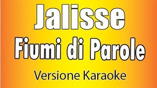 Jalisse  Fiumi di parole Versione Karaoke Academy Italia [upl. by Arramat112]