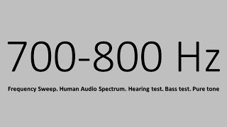 700800 Hz Frequency Sweep Human Audio Spectrum Hearing test Bass test Pure tone [upl. by Etsirk]