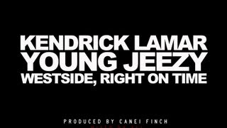 Kendrick Lamar  Westside Right On Time Ft Young Jeezy Prod by Canei Finch with Lyrics [upl. by Koenig]