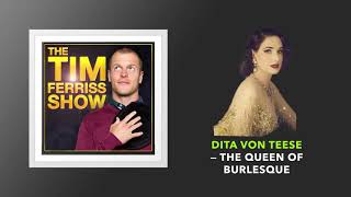 Dita Von Teese — The Queen of Burlesque  The Tim Ferriss Show Podcast [upl. by Tenaej]