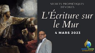 LÉcriture sur le Mur  6e Sabbat de Daniel  4 Mars 2023  Vision Despoir TV [upl. by Esiralc]