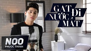 Gạt Đi Nước Mắt  Ballad Version  Noo Phước Thịnh  Official MV [upl. by Aicemaj737]