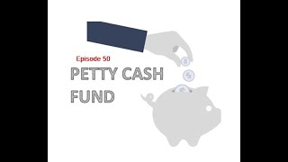 Petty Cash Fund  v2020 Ep 50 [upl. by Yrgoerg688]