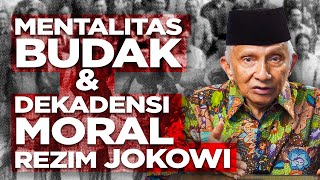 MENTALITAS BUDAK amp DEKADENSI MORAL REZIM JOKOWI jokowi [upl. by Shu258]