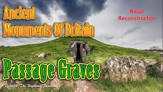 Ancient Monuments of Britain  Passage Graves of The Middle Neolithic  Reconstruction of a Ritual [upl. by Cyndie822]