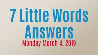 7 Little Words Daily Puzzle March 4 2019 [upl. by Johiah]