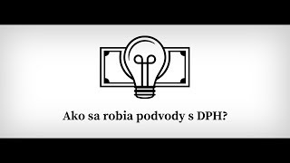 Ako sa robia podvody s DPH [upl. by Strep]