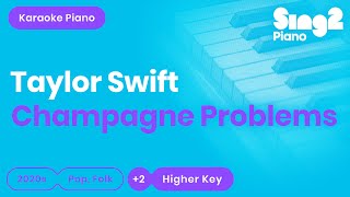 Taylor Swift  champagne problems Higher Key Karaoke Piano [upl. by Oriana]