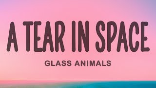 Glass Animals  A Tear In Space Airlock [upl. by Anilatsyrc902]