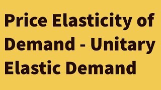 Unitary Elastic Demand  Types of price elasticity of demand  Class 12  Class 11  HSC [upl. by Ecyaj]