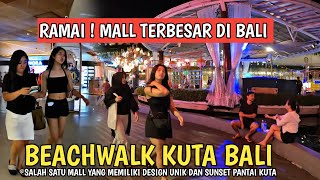 RAMAI  MALL TERBESAR DI BALI  SITUASI BEACHWALK MALL KUTA BALI [upl. by Ama]