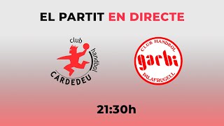 🤾‍♀️ CLUB HANDBOL CARDEDEU VS HANDBOL GARBÍ DE PALAFRUGELL [upl. by Litta]