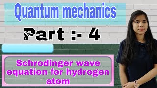 Schrodinger wave equation for hydrogen atom  quantum mechanics  part 4  M sc  CSIRNET [upl. by Kean]