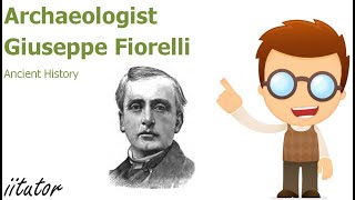 √ The Archaeologist Giuseppe Fiorelli Explained in Detail [upl. by Ytsim]