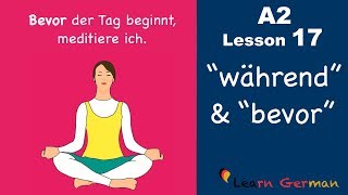 Learn German  Nebensätze mit quotwährendquot und quotbevorquot  German for beginners  A2  Lesson 17 [upl. by Asaeret660]