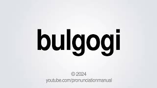 How to Pronounce Bulgogi [upl. by Auqenat551]