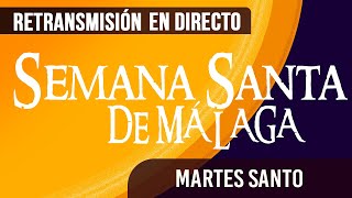 🔴 Semana Santa Málaga Martes santo 2024 en directo [upl. by Edahsalof]