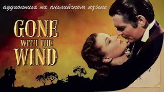 Gone with the Wind by Margaret Mitchell аудиокнига на английском языке intermediate [upl. by Aiza]