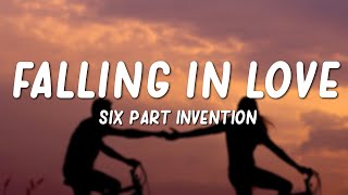 Six Part Invention  Falling in Love Lyrics [upl. by Claudetta]