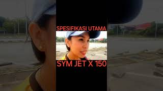 SPESIFIKASI UTAMA JET X 150  SUNTINGAN 8 [upl. by Arundell]