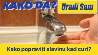 Kako Popraviti Slavinu Koja Curi  URADI SAM [upl. by Cordi]