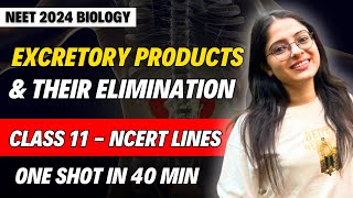 Excretory Products amp Their Elimination in 40 Mins🔥 Class 11 Biology  NEET 2024  Ekta Soni [upl. by Yaniv532]